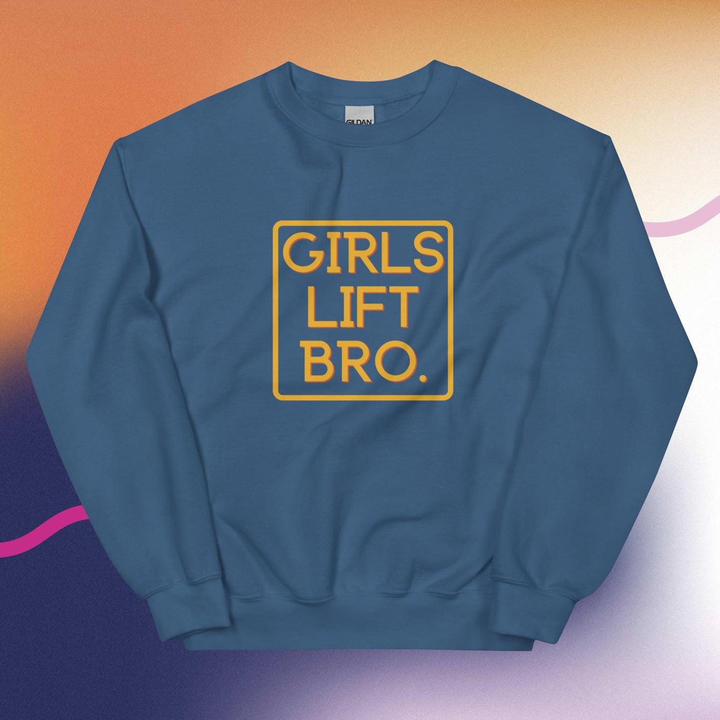 Girls Lift Bro. Sweatshirt