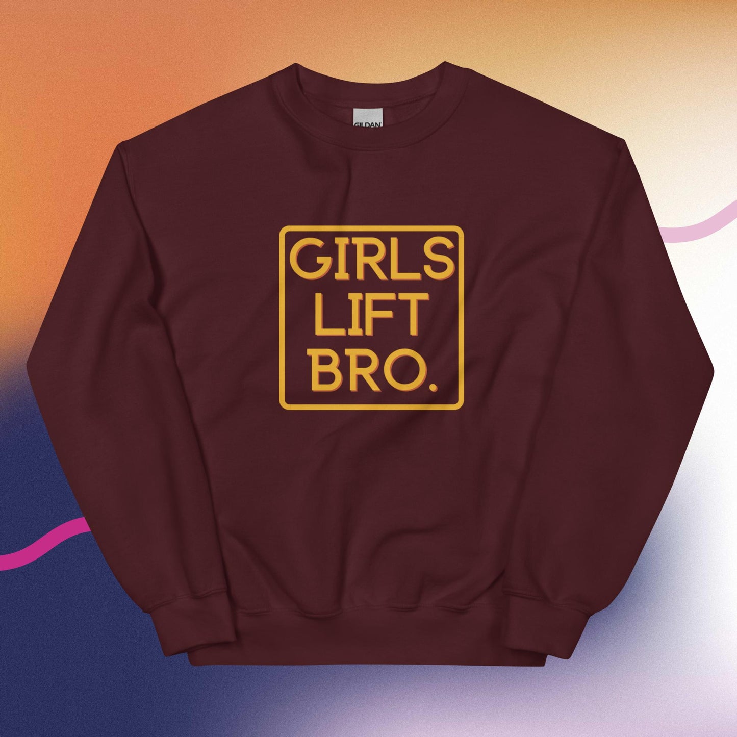 Girls Lift Bro. Sweatshirt
